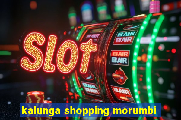 kalunga shopping morumbi